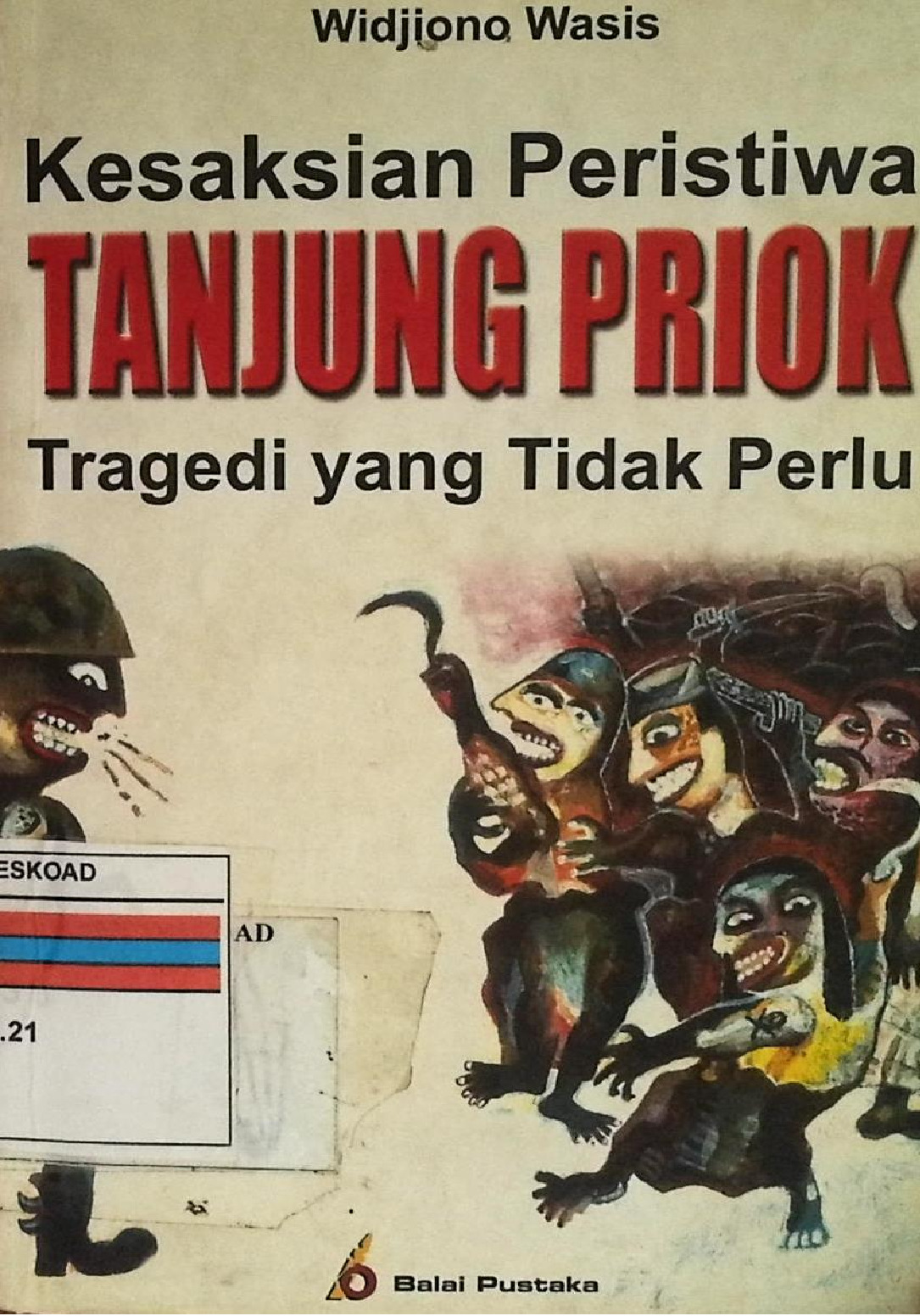 Kesaksian Peristiwa Tanjung Priok Tragedi Yang Tidak Perlu